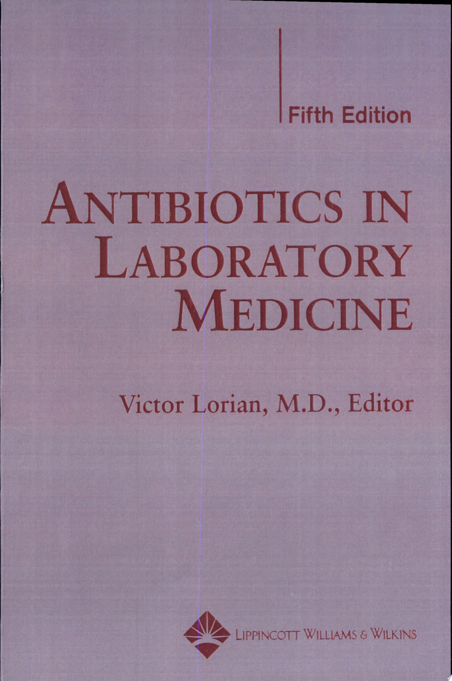 Antibiotics in Laboratory Medicine, 6th Edition