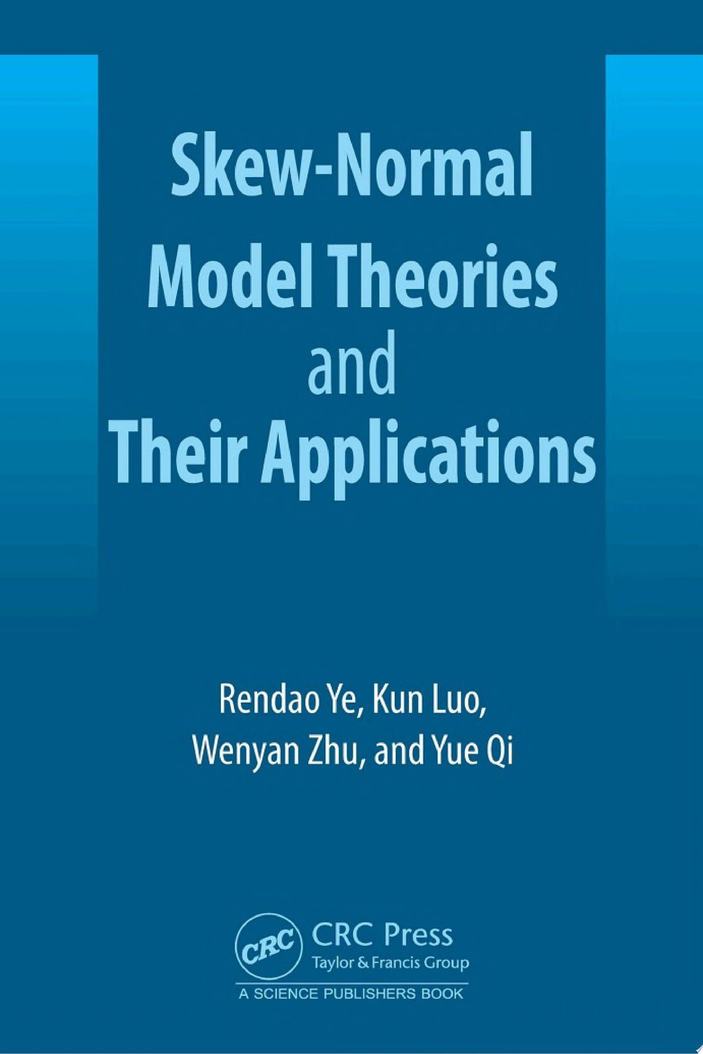 Skew-Normal Model Theories and Their Applications
