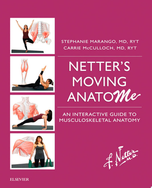 Netter’s Moving AnatoME: An Interactive Guide to Functional Musculoskeletal Anatomy ( pdf + videos)