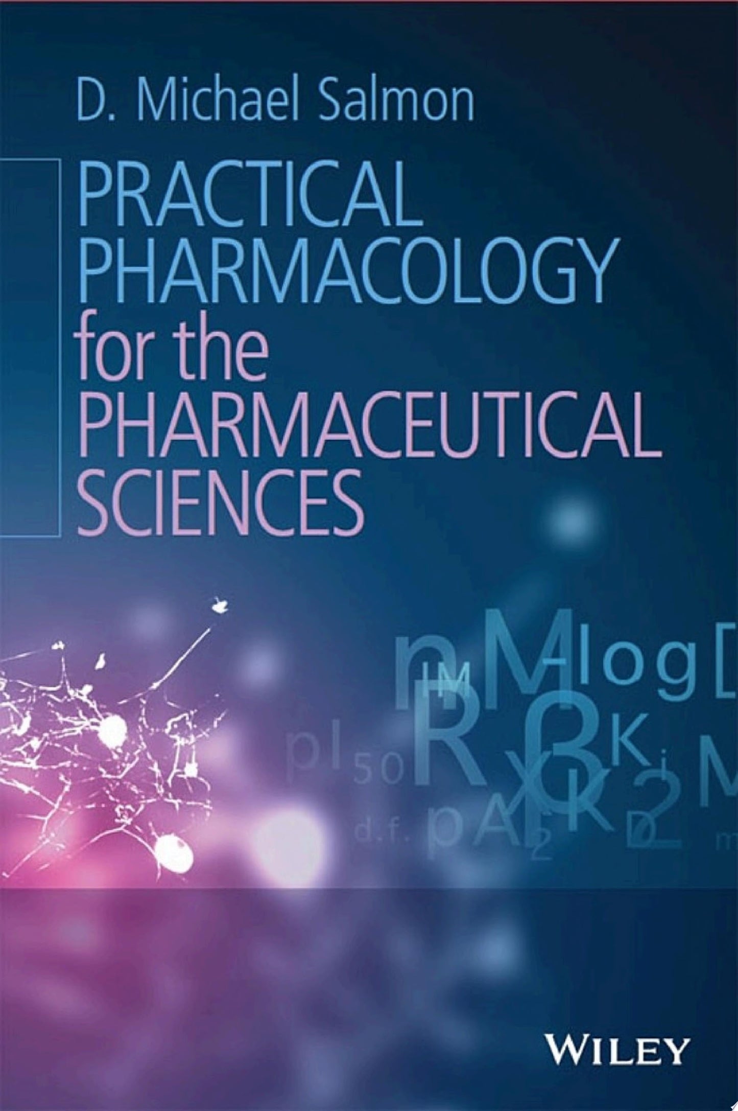Practical Pharmacology for the Pharmaceutical Sciences