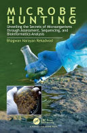 Microbe Hunting: Unveiling the Secrets of Microorganisms through Assessment, Sequencing, and Bioinformatics Analysis