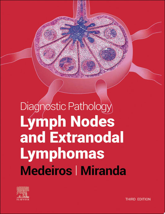 Diagnostic Pathology: Lymph Nodes and Extranodal Lymphomas, 3rd Edition